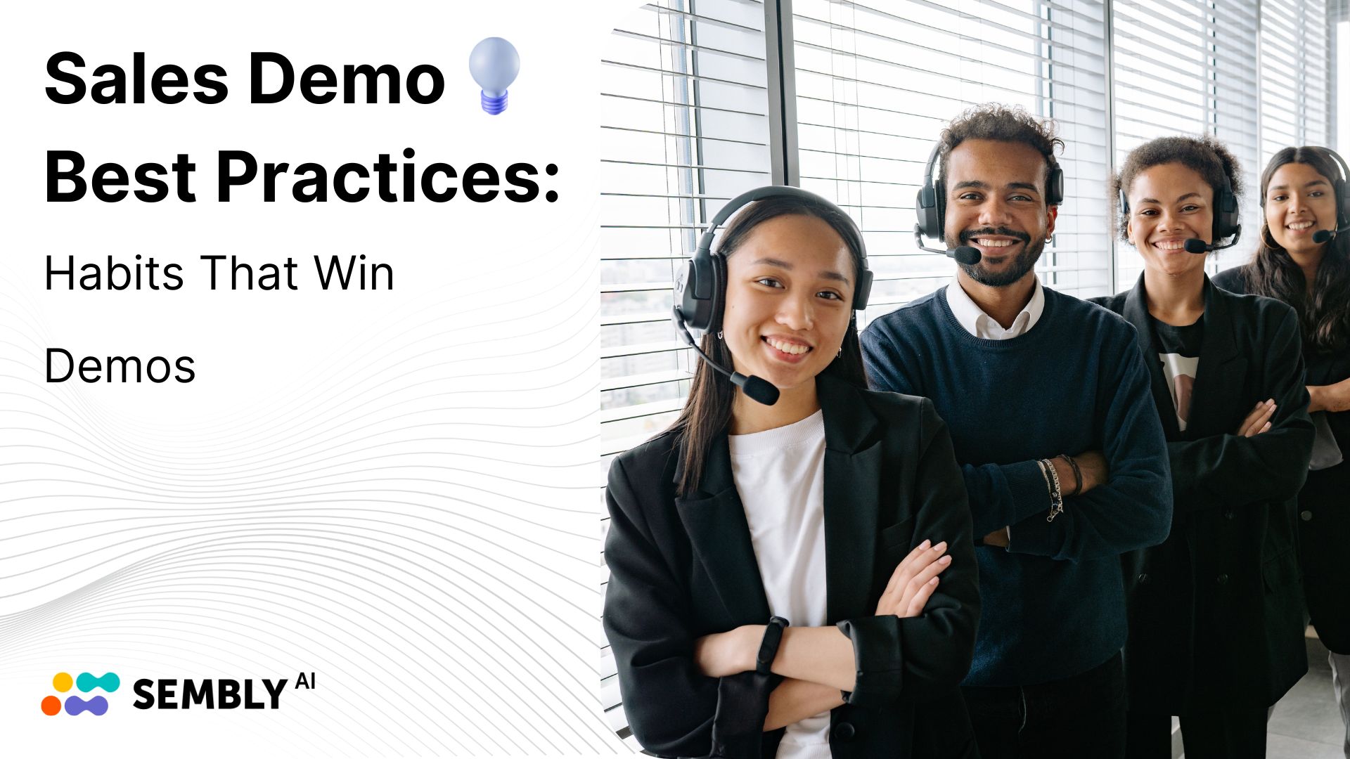 Sales Demo Best Practices: 8 Habits That Win Demos (From Sembly Recorded Calls)
