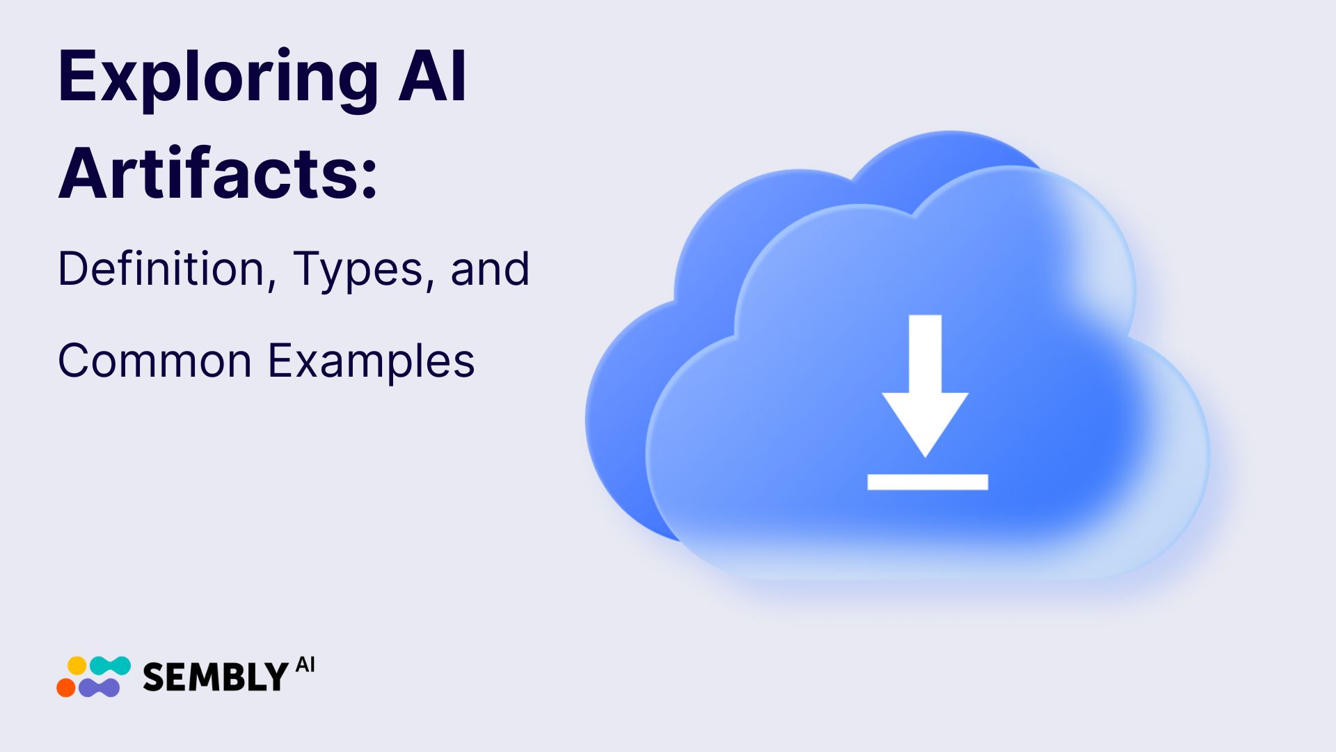 What Are AI Artifacts? Definition, Types, and How Teams Use Them