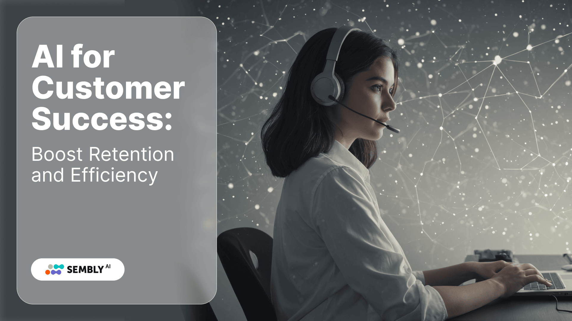 AI for Customer Success: Improve Retention and Engagement