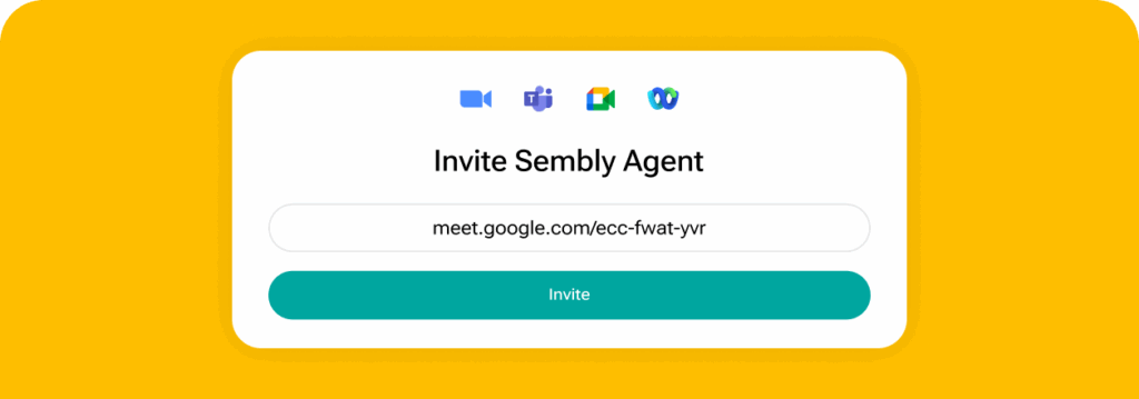 Must-have features for all your meetings - Agent Access - Invite Sembly anytime to ongoing calls; it connects with all major platforms.