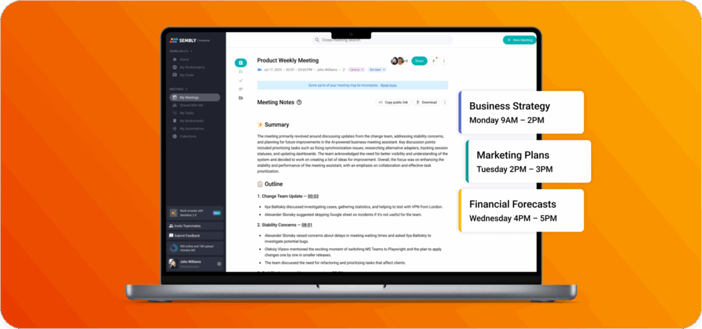 Integrations That Fit Your Workflow - Universal Integration - Enable automated recording on any platform with Sembly, integrating smoothly without complex setup, so you can focus on meetings. Integration - Export AI notes from meetings to productivity tools, turning discussions into tasks to keep your team on track. Sync Data - Integrate insights with Slack, Salesforce, or cloud storage to organize info, boost productivity, and enhance decision-making.