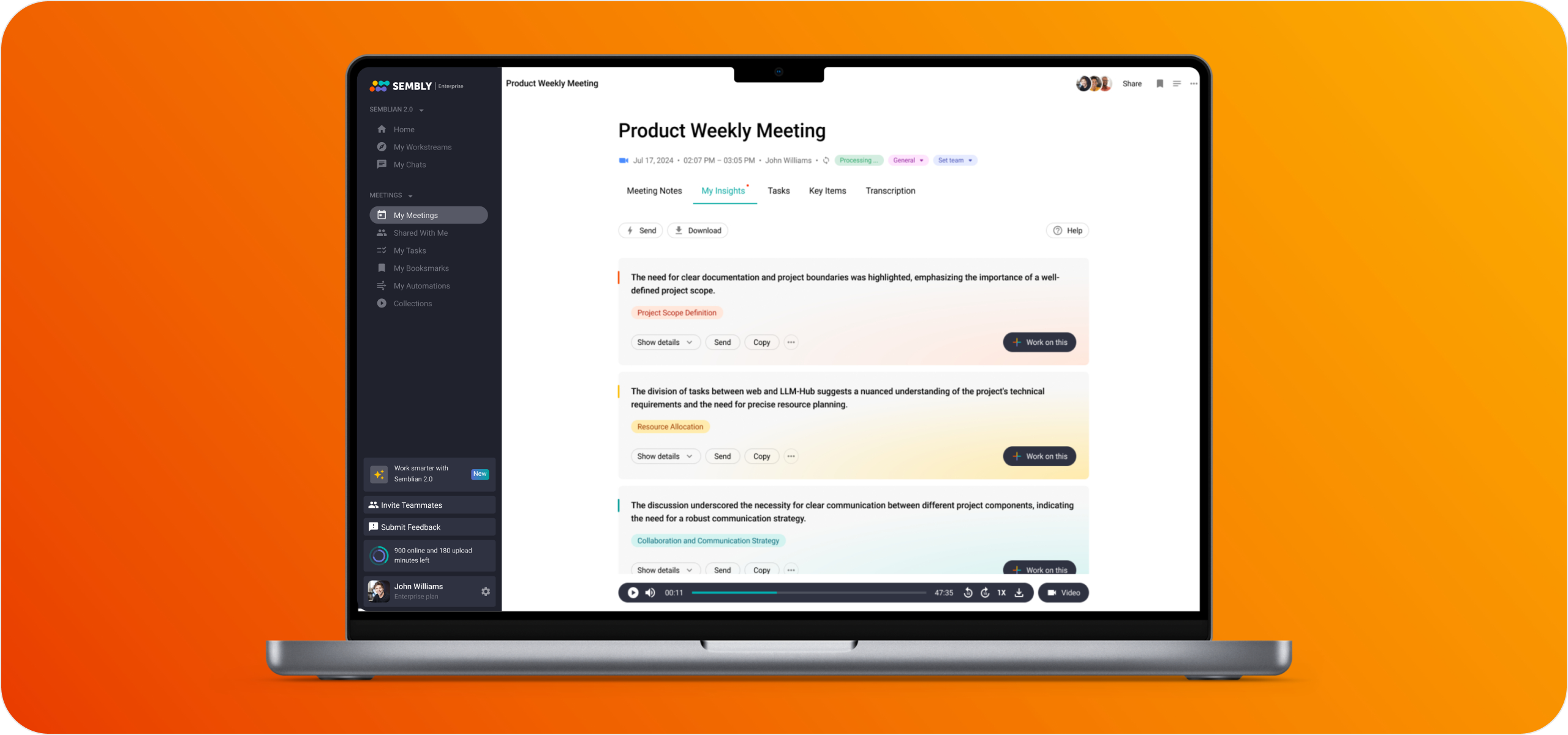 Insights - Use AI-generated summaries to highlight key takeaways, keeping your team coordinated and discussions actionable. - Boost meetings with Sembly AI, turning conversations into valuable outcomes with transcription and insights for better collaboration.