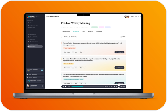 Insights - Use AI-generated summaries to highlight key takeaways, keeping your team coordinated and discussions actionable. - Boost meetings with Sembly AI, turning conversations into valuable outcomes with transcription and insights for better collaboration.